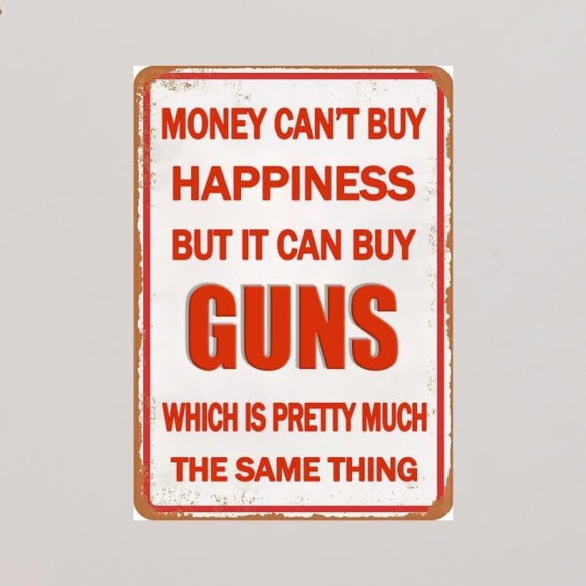 Funny Tin Signs Gun Stuff Accessories For Men Man Cave Decor Man Cave Gifts For Men Hunting Gifts For Room Accessories Money Can't Buy Happiness But It Can Buy Guns 12 X 8 Inches