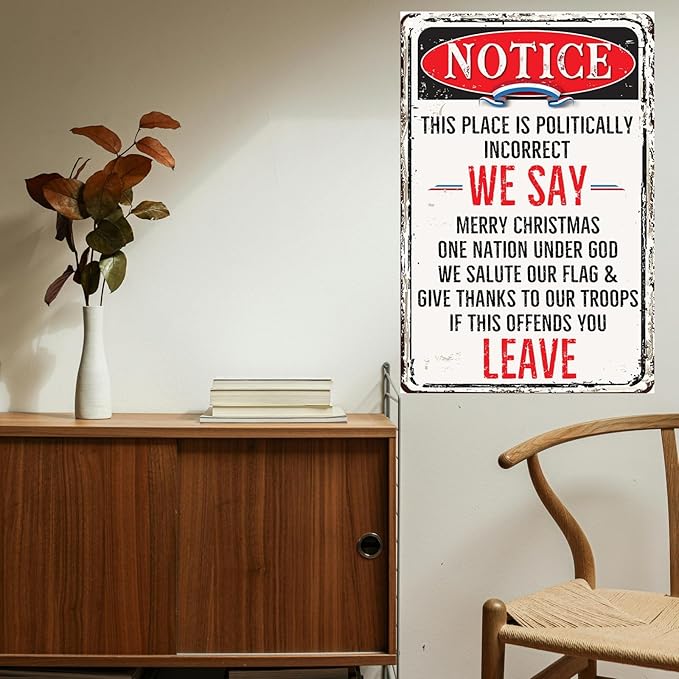 Notice This Place Is Politically Incorrect We Say If This Offends You Leave Signs Funny Metal Tin Signs Garage Signs For Men 8x12 Inch
