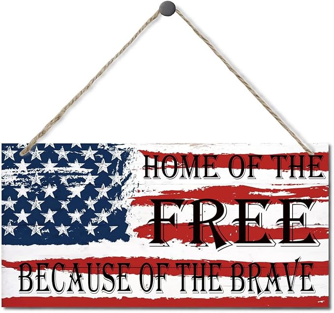 Patriotic Decor July 4th Decor Sign Independence Day Patriotic Labor Day Decor Home Of The Free Because Of The Brave Farmhouse Rustic Wooden Signs 6x12 Inch