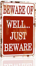 Beware Of Well Just Beware Garage Decor For Men Funny Metal Signs For Outside Warning Tin Signs Vintage Funny Man Cave Decor Warning Sign Retro 8x12 Inch
