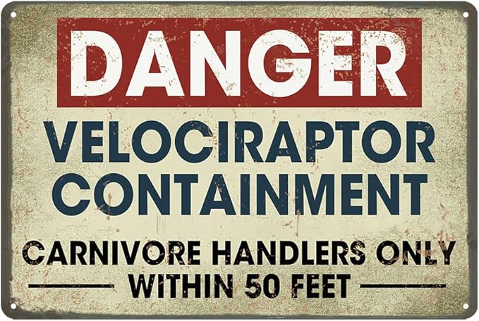 Danger Velociraptor Containment Carnivore Handlers Only Within 50 Feet Metal Tin Signs Warning Sign Dinosaur Park Poster 8x12 Inch