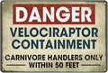 Danger Velociraptor Containment Carnivore Handlers Only Within 50 Feet Metal Tin Signs Warning Sign Dinosaur Park Poster 8x12 Inch
