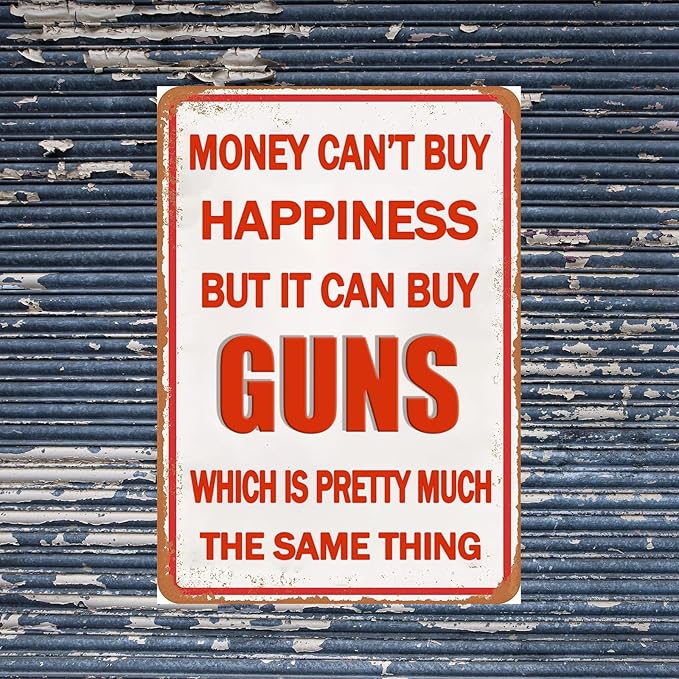 Funny Tin Signs Gun Stuff Accessories For Men Man Cave Decor Man Cave Gifts For Men Hunting Gifts For Room Accessories Money Can't Buy Happiness But It Can Buy Guns 12 X 8 Inches