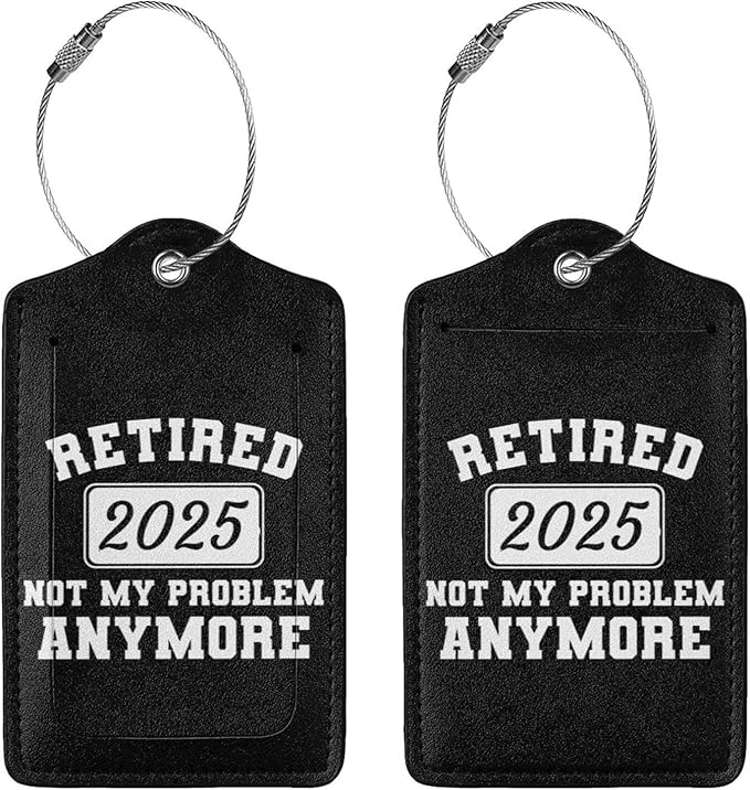 2 Pcs Retired 2025 Luggage Tag for Suitcase, Retired Not My Problem Any More Tag, Birthday Retirement Gifts for Men Women Worker Elderly
